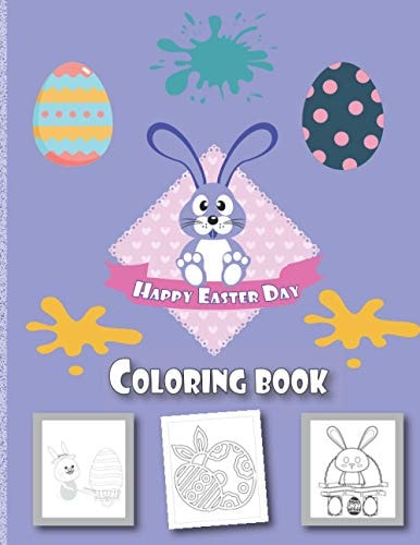 Happy Easter Day Coloring Book A Fun Easter Colouring Books for Toddlers and Preschoolers, Great Easter Gift (The 2021 Version)