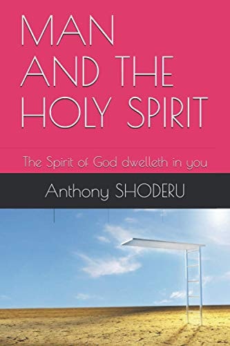 Man and the Holy Spirit The Spirit of God Dwelleth in You
