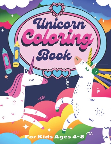 Unicorn Coloring Book For Kids Ages 4-8: A Fun Coloring Book For Kids, Single Sided Unicorn Coloring Book Gift for Kids, Toddlers