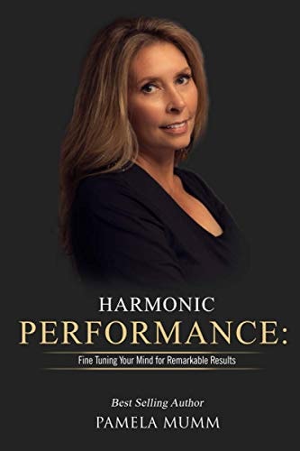 Harmonic Performance Fine Tuning Your Mind for Remarkable Results