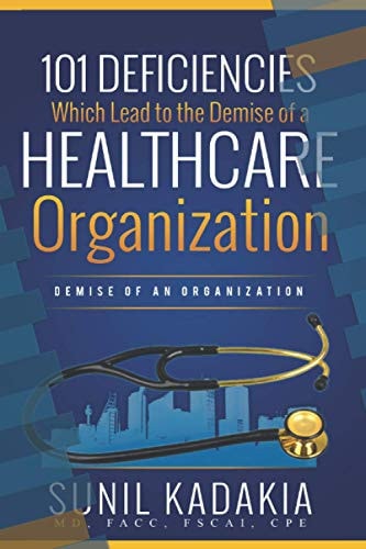 101 Deficiencies which Lead to the Demise of a Health-Care Organization