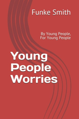 Young People Worries By Young People, For Young People