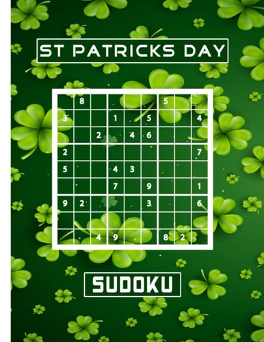 St Patricks Day Sudoku A Puzzle Book Gift for Adults with Solutions. from Easy to Super Hard.