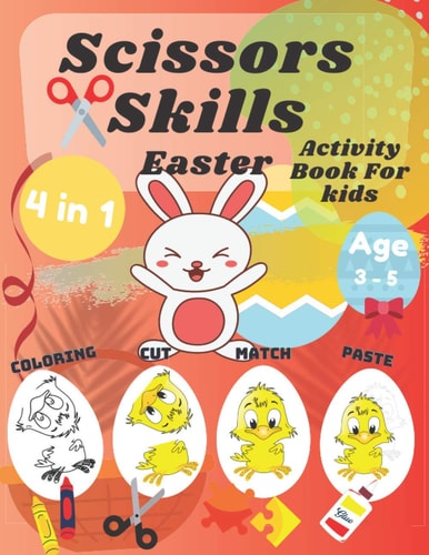 Scissor Skills Activity Book For Kids Easter Coloring Cutting Matching And Pasting Shapes For Fun With Bunnys Eggs Ages 3-5