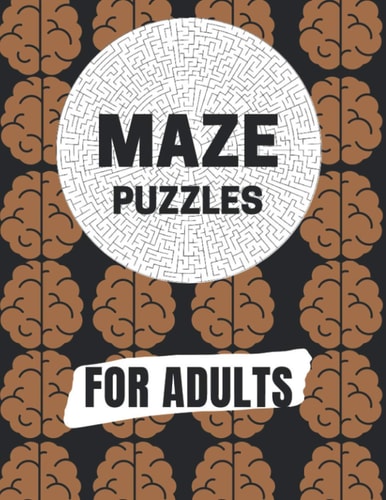 Maze Puzzles For Adult Maze Brain Game, Maze Puzzles with Solutions, Maze Puzzles Book for Adults