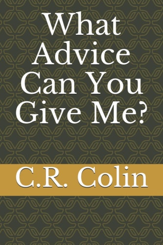What Advice Can You Give Me?