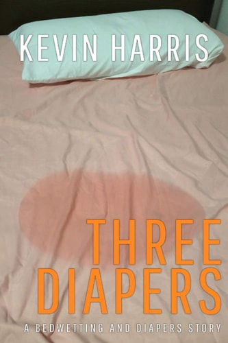 Three Diapers An Erotic Bedwetting and Diaper Story