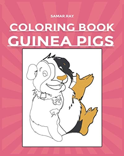Guinea Pigs Coloring Book Pet Lovers A Cute Coloring Book with Beautiful and Relaxing Guinea Pig Designs for Adults and KidsGuinea Pig Gift for Women/Men