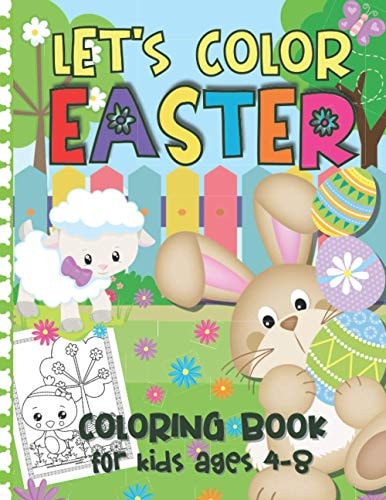 Let's Color Easter - Coloring Book for Kids Ages 4-8 Cute & Fun Easter Coloring Pages with Happy Bunnies, Easter Eggs, Lambs & More