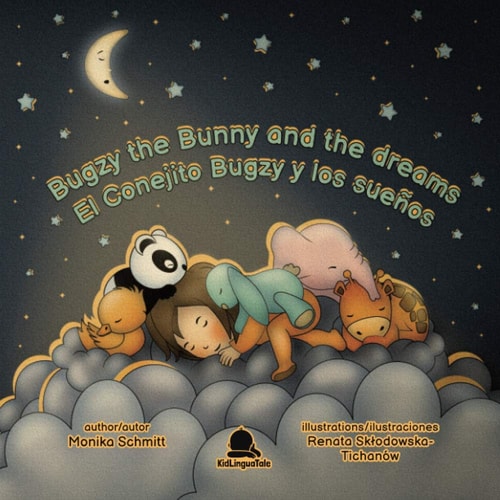 Bugzy The Bunny and The Dreams / El Conejito Bugzy Y Los Sueños English-Spanish Bilingual Children's Book 4+/ Libro de Cuentos Infantil Bilingüe (inglés-español)