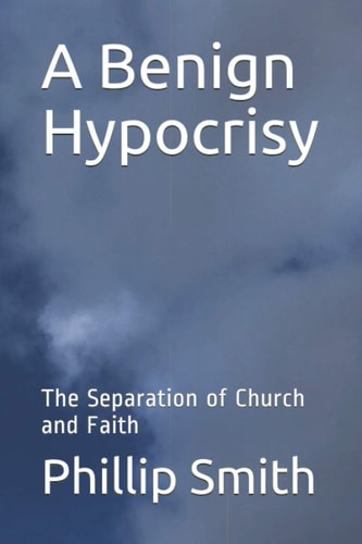 A Benign Hypocrisy‽ The Separation of Church and Faith