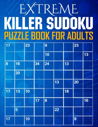 Extreme Killer Sudoku Puzzle Book for Adults 100 Killer Sudoku Hard Level Puzzles - Solutions Included - 8.5" X 11"