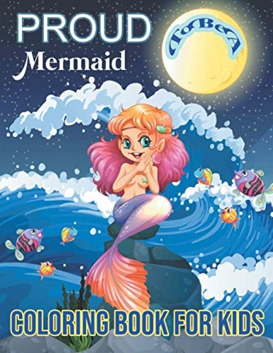 Proud To Be A Mermaid Coloring Book For Kids Mermaid Coloring Book for Kids Ages 4-8, Various Coloring Illustration, Mermaids, Sea Creatures, Corals, Sea Castles and More, Mermaid Coloring Pages - (8.5 X 11), Perfect For Children, Girls and Boys