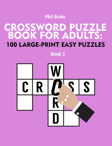 Crossword Puzzle Book for Adults 100 Large-Print Easy Puzzles (book 2)