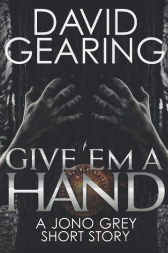 Give 'em A Hand A Jono Grey Short Story