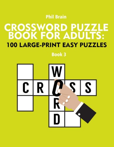 Crossword Puzzle Book for Adults 100 Large-Print Easy Puzzles (book 3)