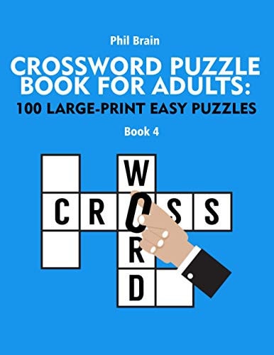 Crossword Puzzle Book for Adults 100 Large-Print Easy Puzzles (book 4)