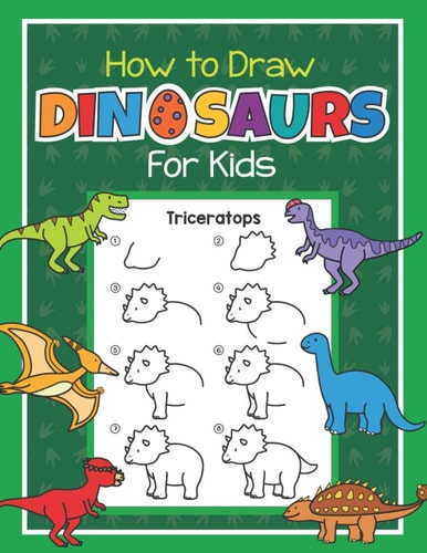 How to Draw Dinosaurs for Kids Easy Step by Step Drawing Book for Kids 6-8 Learn How to Draw Simple Dinos