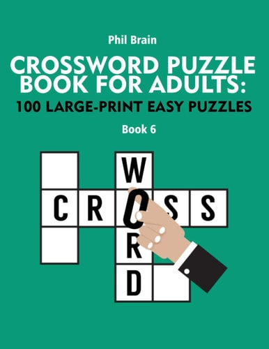 Crossword Puzzle Book for Adults 100 Large-Print Easy Puzzles (book 6)