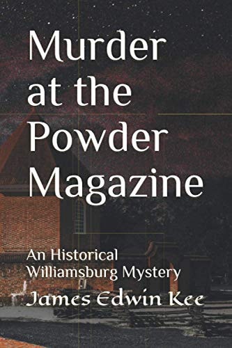 Murder at the Powder Magazine An Historical Williamsburg Mystery