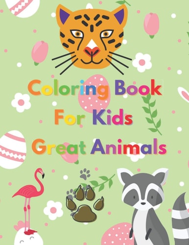 Coloring Book for Kids Great Animals Amazing Easter Gifts