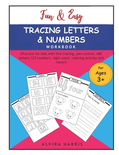 Fun & Easy Tracing Letters & Numbers Workbook (Practice for Kids with Line Tracing, Pen Control, ABC Letters,123 Numbers, Sight Word, Coloring Activity and More!) For Kids Ages 3+