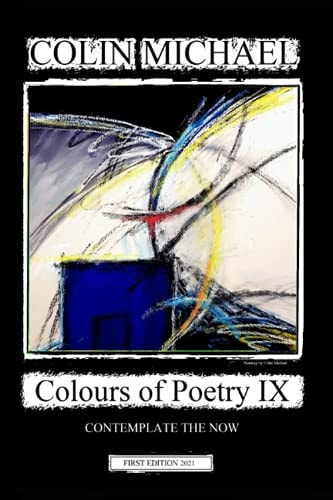 Colours of Poetry IX Contemplate the Now