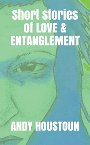 Short Stories of Love and Entanglement