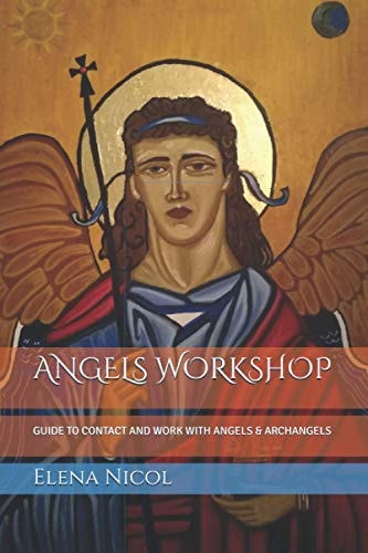 Angels Workshop Guide to Contact and Work with Angels & Archangels