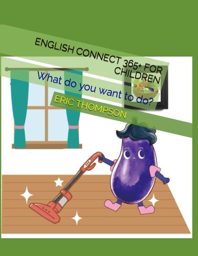 English Connect 365+ for Children What Do You Want to Do?