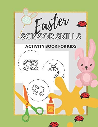 Easter Scissor Skills Activity Book for Kids A Fun Coloring, Cutting and Pasting Workbook for Toddlers and Kids Ages 3-5