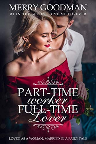 Part-Time Worker, Full-Time Lover Loved as a Woman, Married in a Fairy Tale