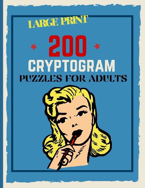 200 Cryptogram Puzzles  For Adults: Large Print Cryptograms , 200 Interesting Facts To Challenge Your Brain