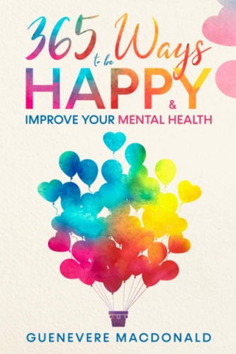 365 Ways to Be Happy and Improve Your Mental Health