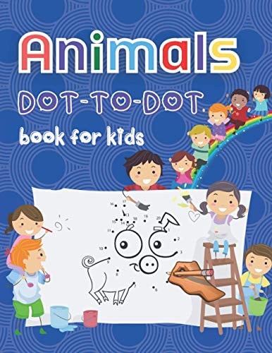 Animals Dot-to-Dot Book For Kids 48 Animals Dot-Dot For Kids 4-8, Challenging and Fun Dot to Dot