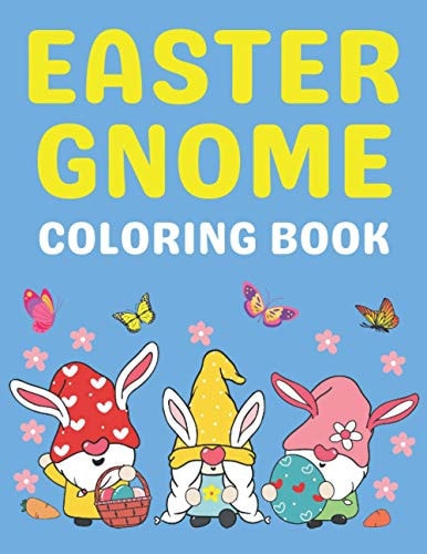 Easter Gnome Coloring Book For Kids And Adults Easter Basket Stuffer