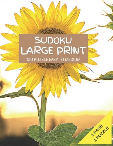Sudoku Large Print Sudoku 100 Puzzle Easy To Medium 1 Page Per Puzzle 8.5"x11" Sunflower For Senior, Adults Brain Games Activity With Solution