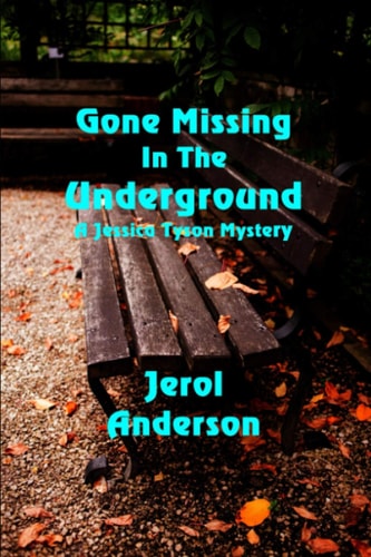 Gone Missing in the Underground A Jessica Tyson Mystery