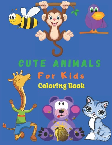 Cute Animals For Kids 100 Animals for Toddler Coloring Book ( 100 Pages)