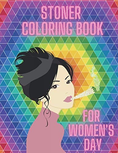 Stoner Coloring Book For Women's Day Cannabis Relaxation Pages To Color For Adults Enjoy Smoke Marijuana