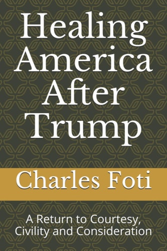 Healing America After Trump A Return to Courtesy, Civility and Consideration