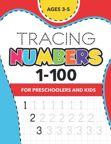 Tracing Numbers (1-100) for Preschoolers and Kids Ages 3-5 Number Writing Practice Book - (Math Activity Book)