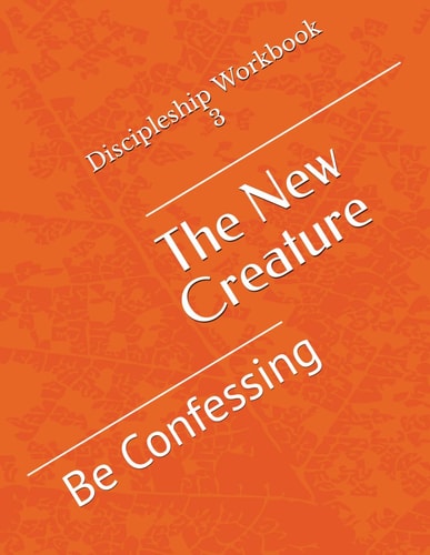 The New Creature Be Confessing