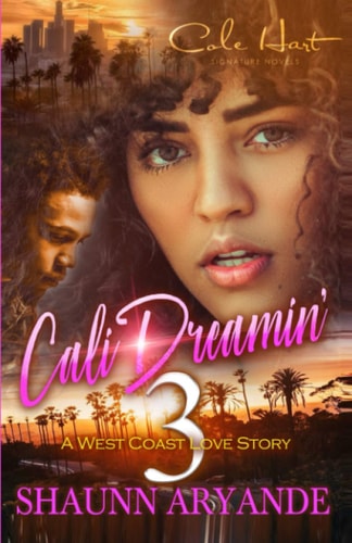 Cali Dreamin' 3 A West Coast Love Story: Finale