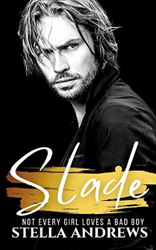 Slade Not Every Girl Loves a Bad Boy