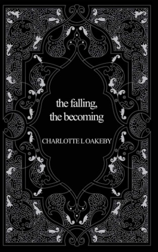 the falling, the becoming