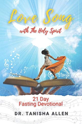 LOVE SONG with The Holy Spirit 21 Day Fasting Devotional