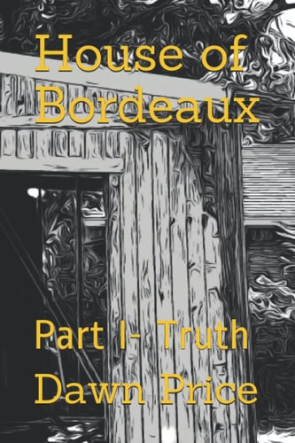 House of Bordeaux Part I- Truth