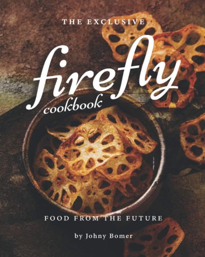 The Exclusive Firefly Cookbook Food from the Future