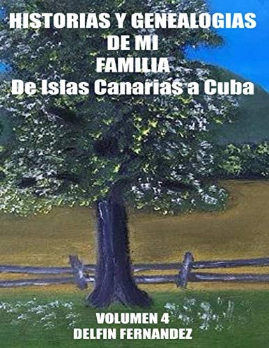 Historias y Genealogias de mi Familia-Volumen 4